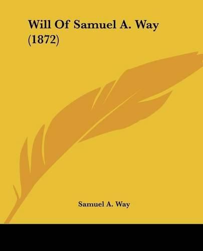 Cover image for Will of Samuel A. Way (1872)