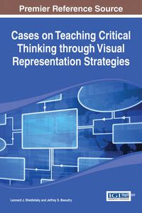 Cover image for Cases on Teaching Critical Thinking through Visual Representation Strategies