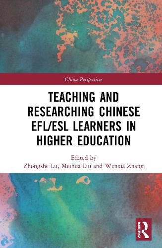 Teaching and Researching Chinese EFL/ESL Learners in Higher Education