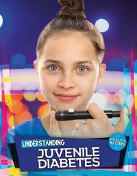 Cover image for Understanding Juvenile Diabetes