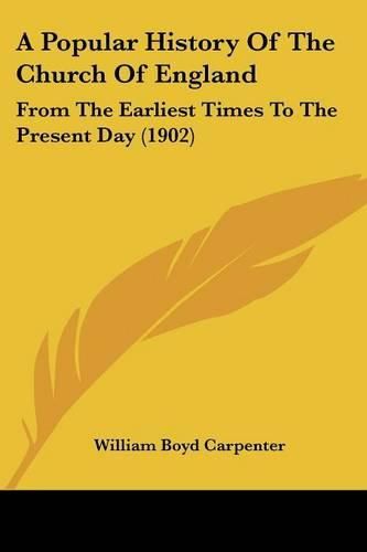 A Popular History of the Church of England: From the Earliest Times to the Present Day (1902)