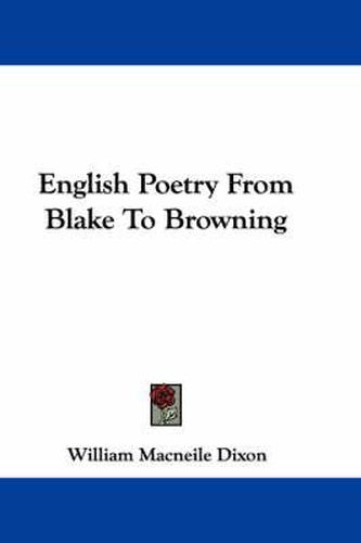 English Poetry From Blake To Browning