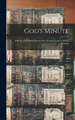 Cover image for God's Minute [microform]; a Book of 365 Daily Prayers Sixty Seconds Long for Home Worship