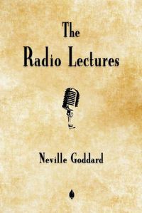 Cover image for Neville Goddard: The Radio Lectures