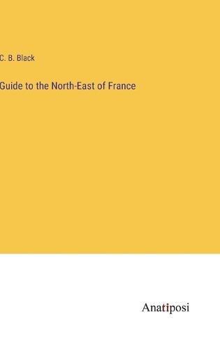 Cover image for Guide to the North-East of France