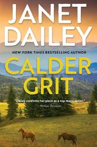 Cover image for Calder Grit: A Sweeping Historical Ranching Dynasty Novel