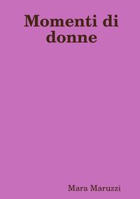 Cover image for Momenti di donne