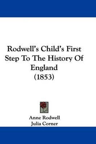Cover image for Rodwell's Child's First Step To The History Of England (1853)