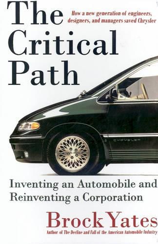 Cover image for The Critical Path: Inventing an Automobile and Reinventing a Corporation