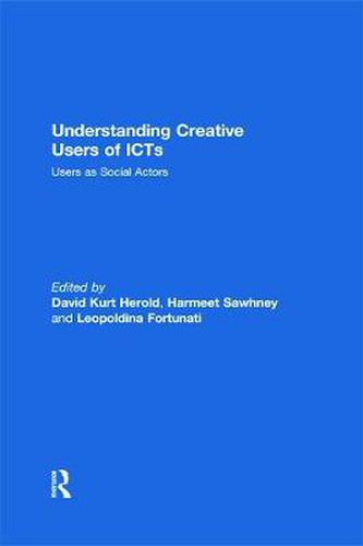 Cover image for Understanding Creative Users of ICTs: Users as Social Actors