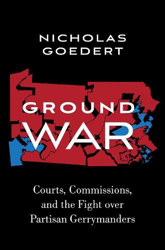 Cover image for Ground War: Courts, Commissions, and the Fight over Partisan Gerrymanders