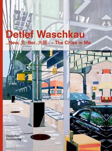 Cover image for Detlef Waschkau: ..New.. ..Ber..  .. - The Cities in Me