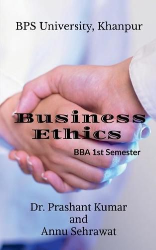 Business Ethics: For B.B.A. (3rd Semester) of Bhagat Phool Singh Women's University, KHANPUR