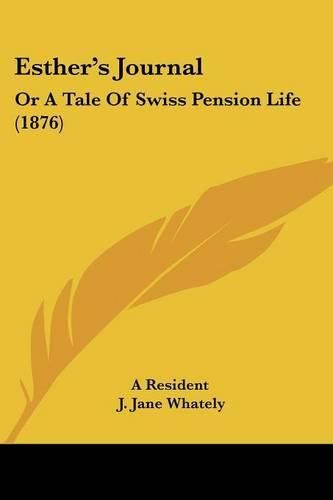 Cover image for Esther's Journal: Or a Tale of Swiss Pension Life (1876)