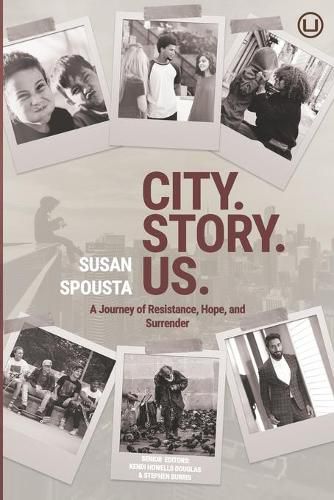 Cover image for City. Story. Us.: A Journey of Resistance, Hope, and Surrender