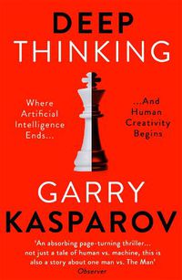 Cover image for Deep Thinking: Where Machine Intelligence Ends and Human Creativity Begins