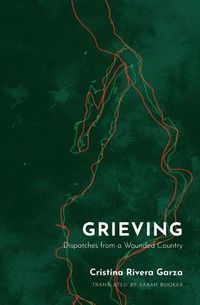 Cover image for Grieving: Dispatches from a Wounded Country