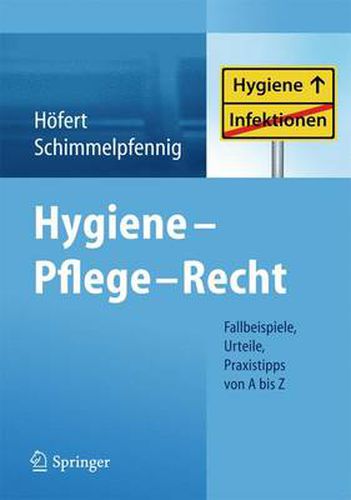 Cover image for Hygiene - Pflege - Recht: Fallbeispiele, Urteile, Praxistipps von A bis Z