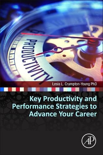 Cover image for Key Productivity and Performance Strategies to Advance Your Career