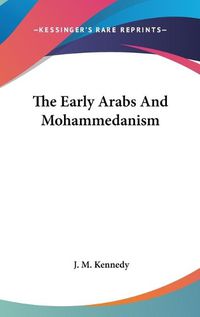 Cover image for The Early Arabs and Mohammedanism