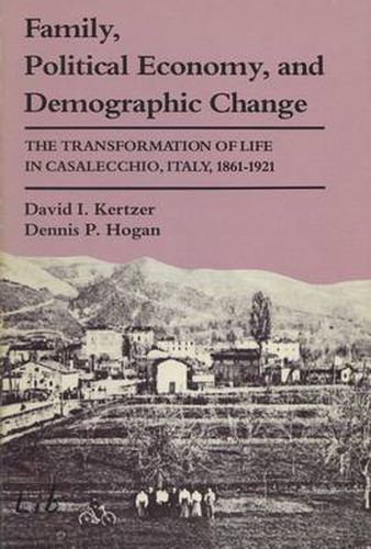 Cover image for Family, Political Economy and Demographic Change: Transformation of Life in Casalecchio, Italy, 1861-1921