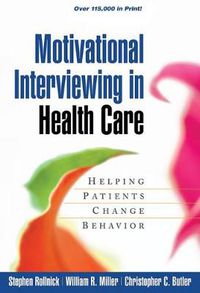 Cover image for Motivational Interviewing in Health Care: Helping Patients Change Behavior