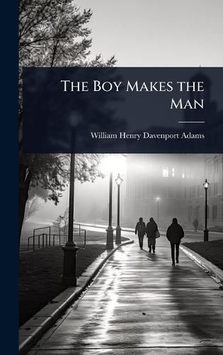 Cover image for The Boy Makes the Man