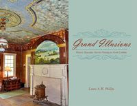 Cover image for Grand Illusions: Painted Interiors and North Carolina Architecture