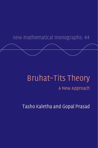 Bruhat-Tits Theory: A New Approach