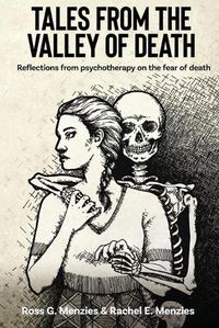Cover image for Tales from the Valley of Death: Reflections from Psychotherapy on the Fear of Death