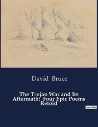 Cover image for The Trojan War and Its Aftermath