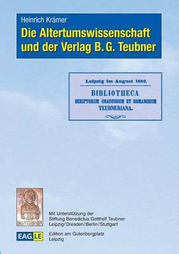 Cover image for Die Altertumswissenschaft und der Verlag B.G. Teubner