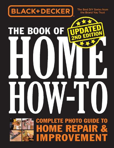 Black & Decker: The Book of Home How-to (Updated 2nd Edition)