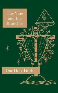 Cover image for The Vine and the Branches: Our Holy Faith Series