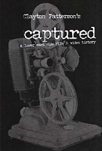 Cover image for Captured: A Lower East Side Film and Video History