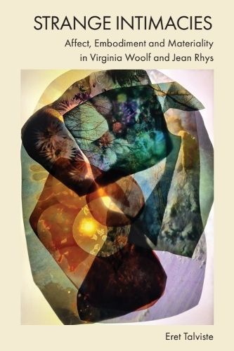 Cover image for Strange Intimacies - Affect, Embodiment and Materiality in Virginia Woolf and Jean Rhys