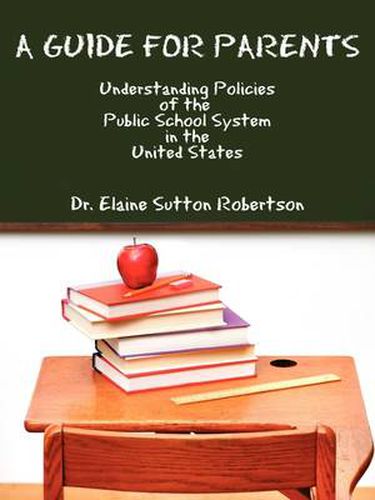 Cover image for A Guide for Parents: Understanding Policies of the Public School System in the United States