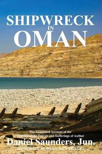 Cover image for Shipwreck in Oman: A journal of the travels and sufferings of Daniel Saunders, Jun