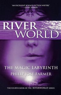 Cover image for The Magic Labyrinth: The Fourth Book of the Riverworld Series