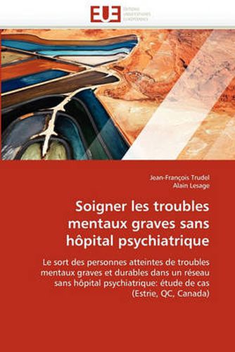 Cover image for Soigner Les Troubles Mentaux Graves Sans Hpital Psychiatrique