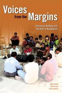 Cover image for Voices from the Margins: Consensus Building with the Poor in Bangladesh