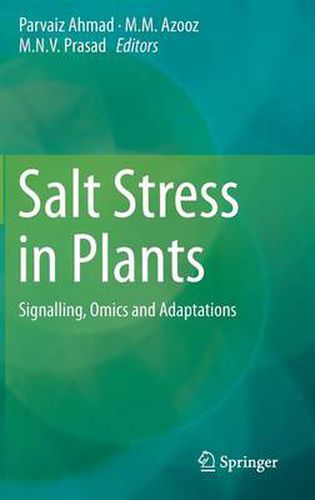 Salt Stress in Plants: Signalling, Omics and Adaptations