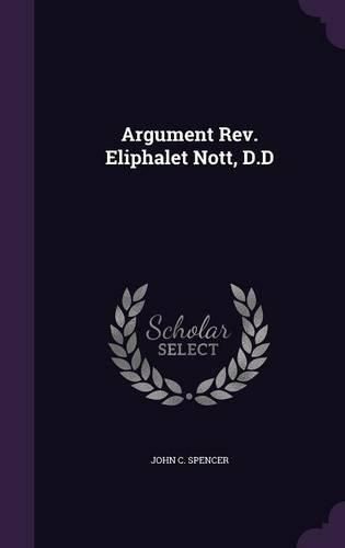 Cover image for Argument REV. Eliphalet Nott, D.D