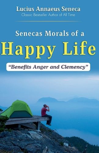 Cover image for Seneca's Morals of a Happy Life, Benefits, Anger and Clemency (Edition2023)