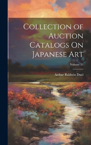 Cover image for Collection of Auction Catalogs On Japanese Art; Volume 31