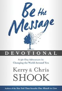 Cover image for Be the Message Devotional: A 30 Day Devotional Based on the Book  Be the Message