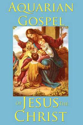 Cover image for The Aquarian Gospel of Jesus the Christ