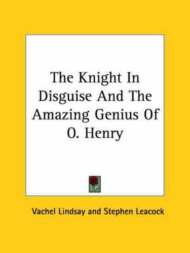 Cover image for The Knight in Disguise and the Amazing Genius of O. Henry