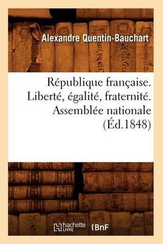 Republique Francaise. Liberte, Egalite, Fraternite. Assemblee Nationale (Ed.1848)