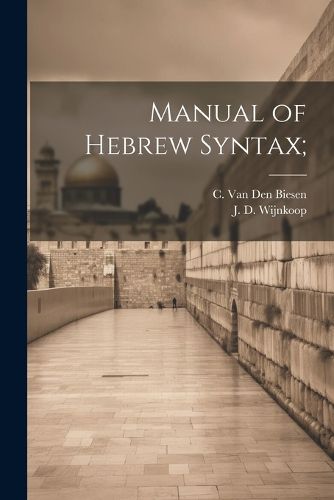 Cover image for Manual of Hebrew Syntax;